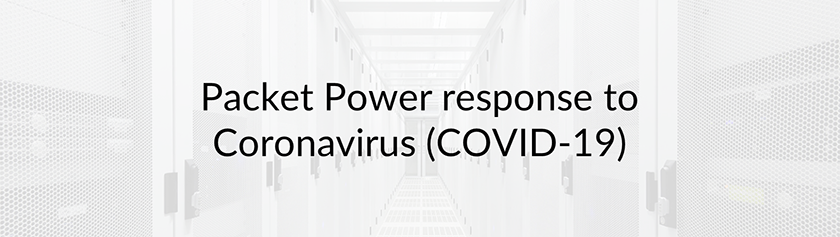 Packet Power response to coronavirus (COVID-19)